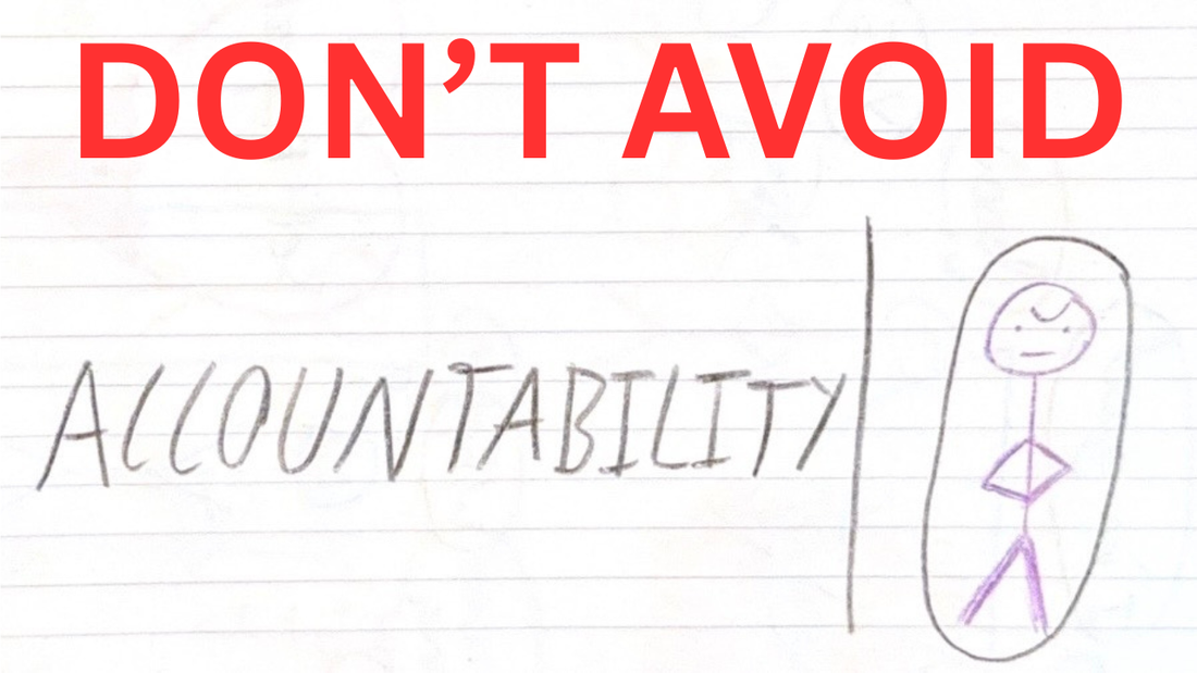 Avoiding Accountability Creates An Extremely Rigid Ego